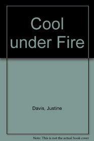 Cool under Fire