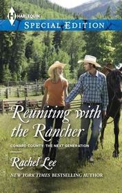 Reuniting with the Rancher (Conard County: The Next Generation, Bk 18) (Harlequin Special Edition, No 2314)