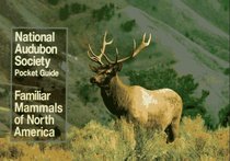 Familiar Mammals of North America (National Audubon Society Pocket Guide)