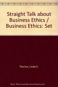 Straight Talk About Business Ethics and Business Ethics Set