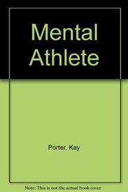 The mental athlete: Inner training for peak performance