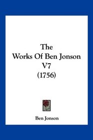 The Works Of Ben Jonson V7 (1756)
