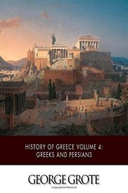 History of Greece Volume 4: Greeks and Persians