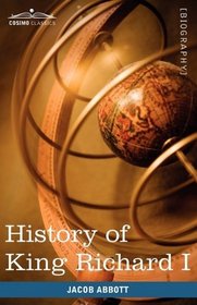 History of King Richard I of England: Makers of History