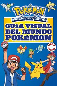 Gua visual del mundo Pokemon / Pokemon Visual Companion (Pokmon) (Spanish Edition)