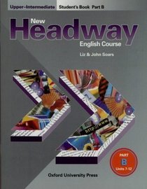 New Headway English Course: Student's Book B Upper-intermediate level
