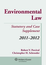Environmental Regulation Statutory and Case Supplement and Internet Guide 2011-2012