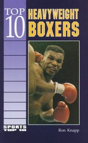Top 10 Heavyweight Boxers (Sports Top 10)
