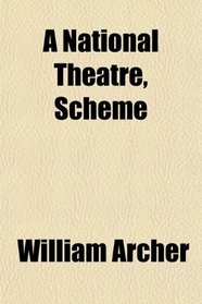 A National Theatre, Scheme