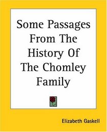 Some Passages From The History Of The Chomley Family