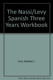 The Nassi/Levy Spanish Three Years Workbook