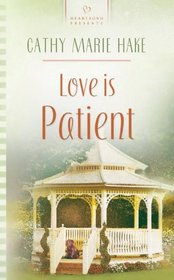 Love is Patient (Heartsong Presents, No 545)