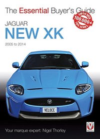 Jaguar New XK 2005 to 2014 (Essential Buyer's Guide)