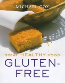 Great Healthy Food Gluten-free: Over 100 Recipes Using Easy-to-find Ingredients