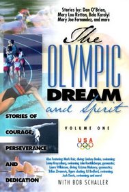 The Olympic Dream and Spirit Volume 1: Stories of courage, perseverance and dedication (Olympic Dream and Spirit)