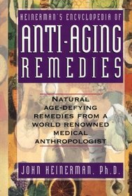 Heinerman's Encyclopedia of Anti-Aging Remedies