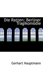 Die Ratten: Berliner TragikomApdie