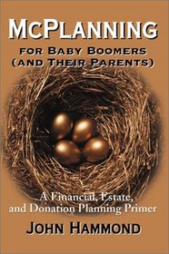 McPlanning for Baby Boomers (And Their Parents): A Financial, Estate, and Donation Planning Primer