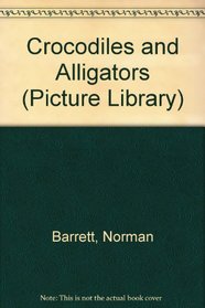 Crocodiles and Alligators (Picture Library)