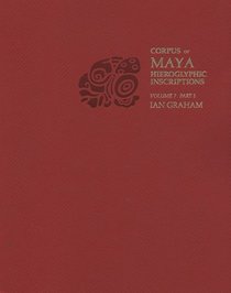 Corpus of Maya Hieroglyphic Inscriptions, Volume 7, Part 1, Seibal (Corpus of Maya Hieroglyphic Inscriptions)