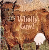 Wholly Cow!