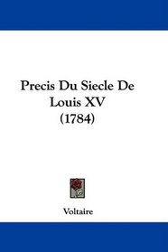 Precis Du Siecle De Louis XV (1784) (French Edition)