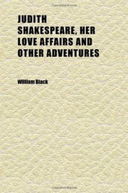 Judith Shakespeare, Her Love Affairs and Other Adventures