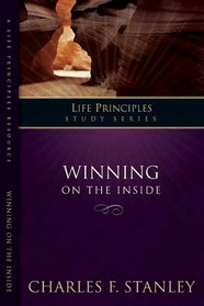 The Life Principles Study Series: Winning on the Inside (Life Principles Study)