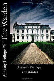 Anthony Trollope: The Warden