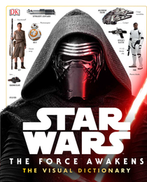Star Wars: The Force Awakens (The Visual Dictionary)