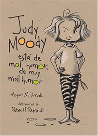 Judy Moody est de mal humor, de muy mal humor (Judy Moody Was in a Mood. Not a Good Mood. A Bad Mood)