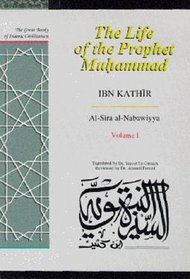 The Life of the Prophet Muhammad: Al-Sira Al-Nabawiyya (Great Books of Islamic Civilization Series)