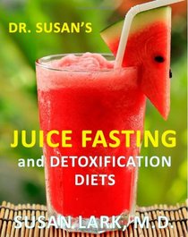 Dr. Susan's Juice Fasting and Detoxification Diets