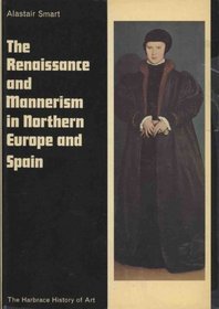 The Renaissance and mannerism in northern Europe and Spain (The Harbrace history of art)