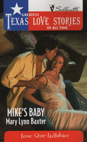 Mike's Baby (Lone Star Lullabies) (Greatest Texas Love Stories of All Time)
