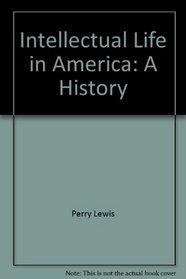 Intellectual life in America: A history
