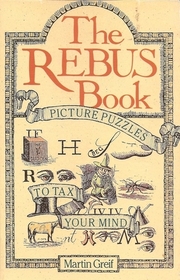 The Rebus Book: Picture Puzzles to Tax Your Mind