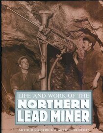 Life and Work of the Northern Lead Miner