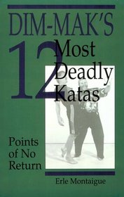 Dim-Mak's 12 Most Deadly Katas : Points Of No Return