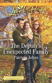 The Deputy's Unexpected Family (Comfort Creek Lawmen, Bk 3) (Love Inspired, No 1157) (Larger Print)