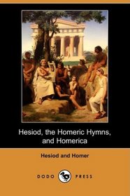 Hesiod, the Homeric Hymns, and Homerica (Dodo Press)