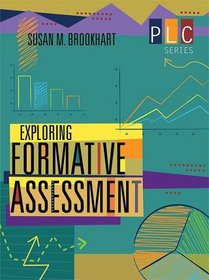 Exploring Formative Assessment (The Professional Learning Community Series)