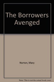 The Borrowers Avenged