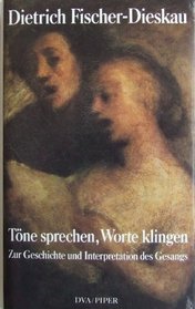 Tone sprechen, Worte klingen: Zur Geschichte und Interpretation des Gesangs (German Edition)