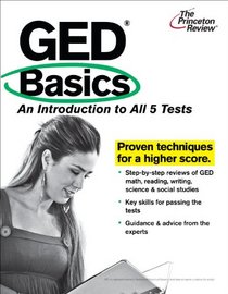 GED Basics: An Introduction to All 5 Tests (College Test Preparation)