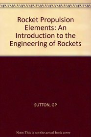 Rocket Propulsion Elements: An Introduction to the Engineering of Rockets