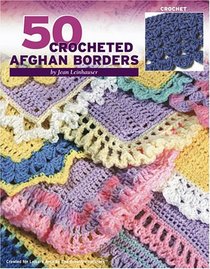 50 Crocheted Afghan Borders (Leisure Arts, No 4382)