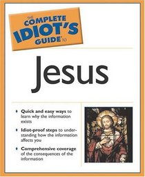 The complete idiot's guide to Jesus (Complete Idiot's Guides (Audio))