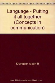 Language - Putting it all together (Concepts in communication)