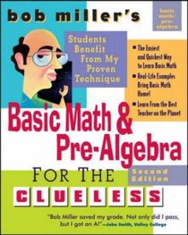 Bob Miller's Basic Math and Pre-Algebra for the Clueless, 2nd Ed. (Bob Miller's Clueless Series)